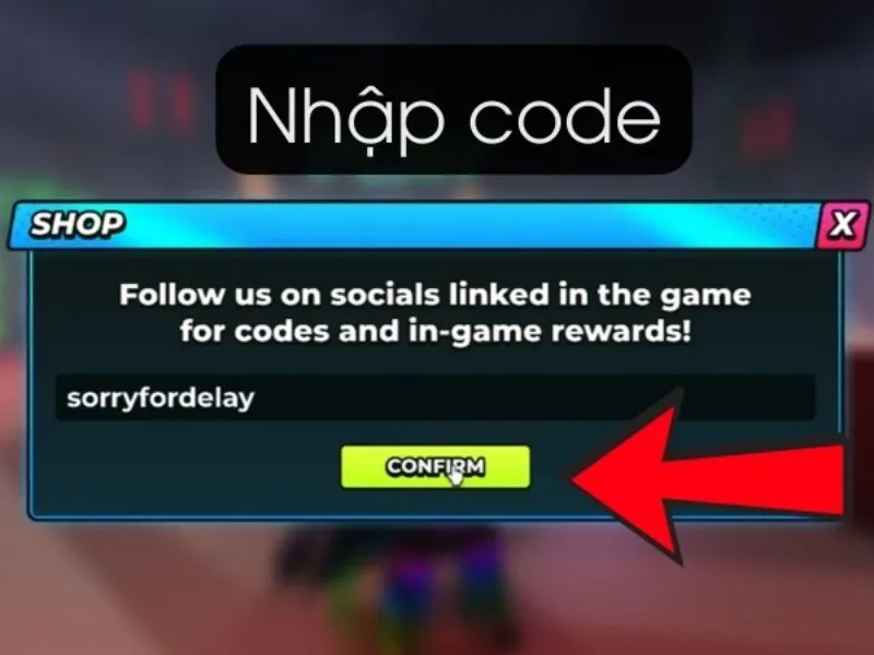 Nhập code và bấm Confirm để nhận quà.